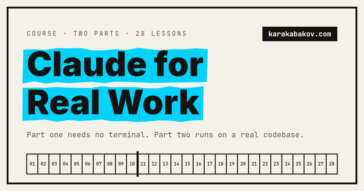 Claude for Real Work - the title struck through in cyan marker on paper, above a ruled strip of twenty-eight numbered lesson cells with a heavy rule where part two begins