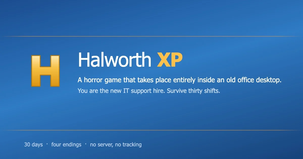 Halworth XP: the game's wordmark on a blue XP-style gradient, above the line 'A horror game that takes place entirely inside an old office desktop'
